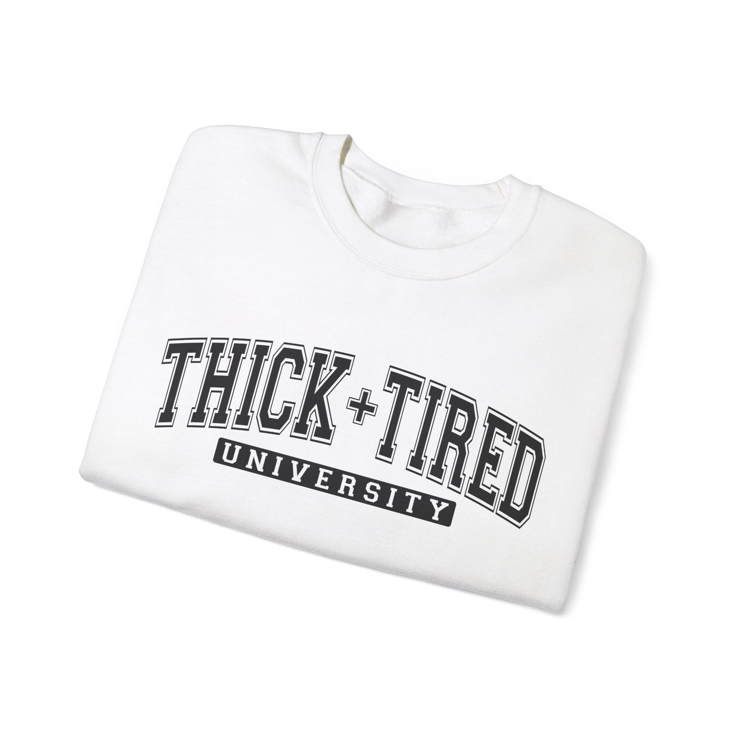 Thick + Tired