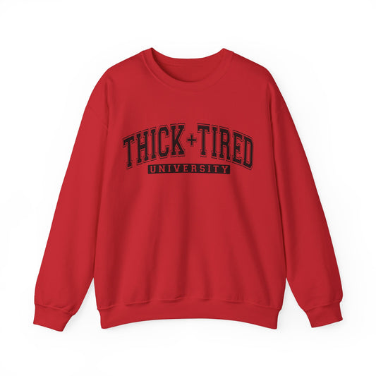 Thick + Tired